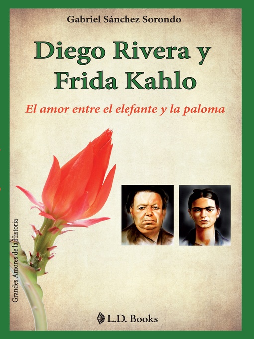 Title details for Diego Rivera y Frida Kahlo. El amor entre el elefante y la paloma by Gabriel Sanchez - Available